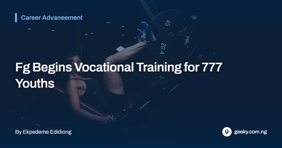 FG Begins Vocational Training For 777 Youths